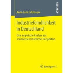 Industriefeindlichkeit in Deutschland: Eine empirische Analyse aus sozialwissenschaftlicher Perspektive