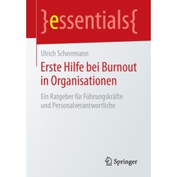 Erste Hilfe bei Burnout in Organisationen: Ein Ratgeber fur Fuhrungskrafte und Personalverantwortliche