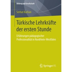 Turkische Lehrkrafte der ersten Stunde: Erfahrungen padagogischer Professionalitat in Nordrhein-Westfalen