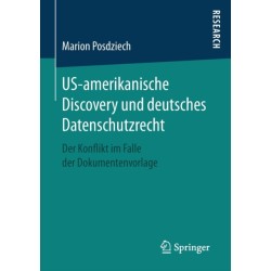 US-amerikanische Discovery und deutsches Datenschutzrecht: Der Konflikt im Falle der Dokumentenvorlage