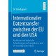 Internationaler Datentransfer zwischen der EU und den USA: Rechtliche und technische Anforderungen auf europaischer und US-amerikanischer Ebene