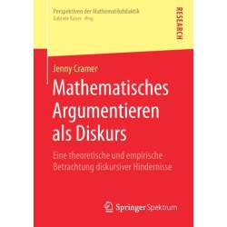 Mathematisches Argumentieren als Diskurs: Eine theoretische und empirische Betrachtung diskursiver Hindernisse