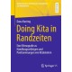 Doing Kita in Randzeiten: Eine Ethnografie zu Handlungsvollzugen und Positionierungen von Kitakindern