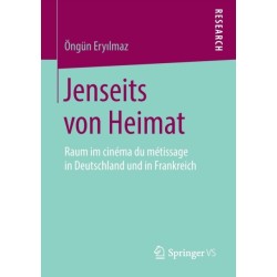 Jenseits von Heimat: Raum im cinema du metissage in Deutschland und in Frankreich