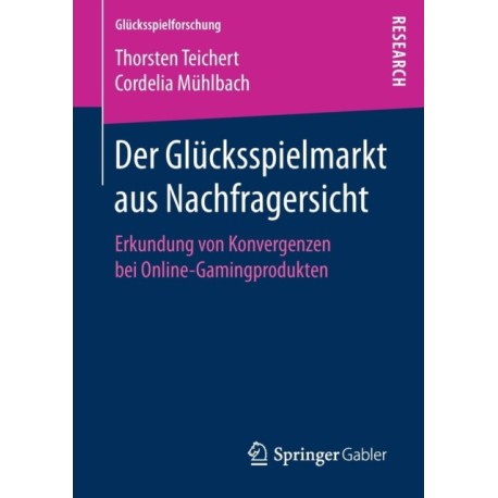 Der Glucksspielmarkt aus Nachfragersicht: Erkundung von Konvergenzen bei Online-Gamingprodukten