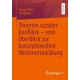 Theorien sozialer Konflikte – vom Uberblick zur konzeptionellen Weiterentwicklung