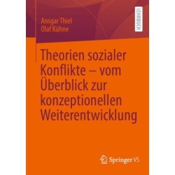 Theorien sozialer Konflikte – vom Uberblick zur konzeptionellen Weiterentwicklung