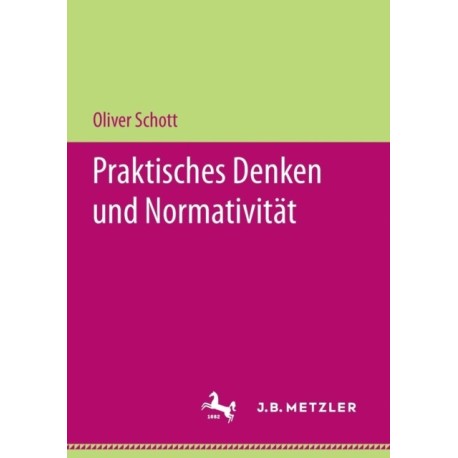 Praktisches Denken und Normativitat