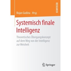 Systemisch finale Intelligenz: Theoretisches Ubergangskonzept auf dem Weg von der Intelligenz zur Weisheit