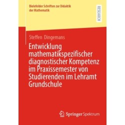 Entwicklung mathematikspezifischer diagnostischer Kompetenz im Praxissemester von Studierenden im Lehramt Grundschule