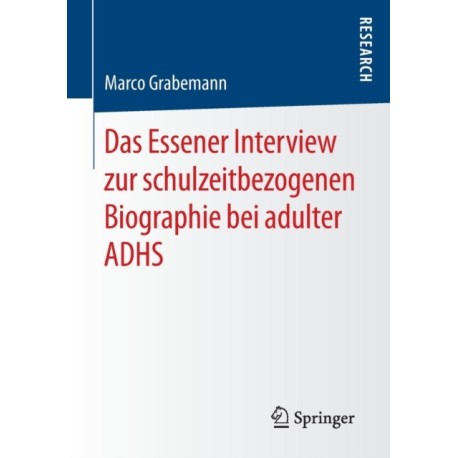 Das Essener Interview zur schulzeitbezogenen Biographie bei adulter ADHS