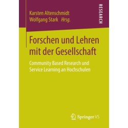 Forschen und Lehren mit der Gesellschaft: Community Based Research und Service Learning an Hochschulen