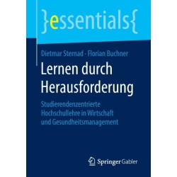 Lernen durch Herausforderung: Studierendenzentrierte Hochschullehre in Wirtschaft und Gesundheitsmanagement