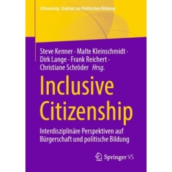 Inclusive Citizenship: Interdisziplinare Perspektiven auf Burgerschaft und politische Bildung