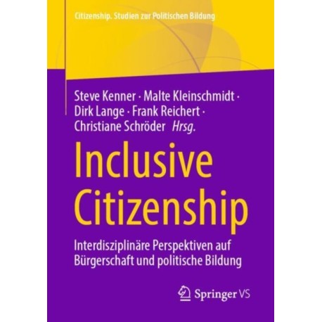 Inclusive Citizenship: Interdisziplinare Perspektiven auf Burgerschaft und politische Bildung