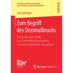 Zum Begriff des Dezimalbruchs: Eine empirische Studie zum Dezimalbruchverstandnis aus inferentialistischer Perspektive