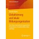 Globalisierung und lokale Bildungsorganisation: Zum Status international ausgerichteter Privatschulen in Frankfurt/Rhein-Main und Tokyo