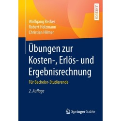 Ubungen zur Kosten-, Erlos- und Ergebnisrechnung: Fur Bachelor-Studierende