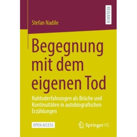 Begegnung mit dem eigenen Tod: Nahtoderfahrungen als Bruche und Kontinuitaten in autobiografischen Erzahlungen