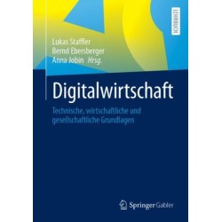 Digitalwirtschaft: Technische, wirtschaftliche und gesellschaftliche Grundlagen