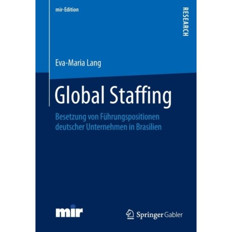 Global Staffing: Besetzung von Fuhrungspositionen deutscher Unternehmen in Brasilien