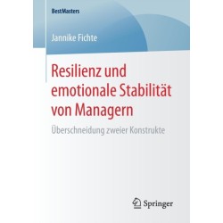 Resilienz und emotionale Stabilitat von Managern: Uberschneidung zweier Konstrukte