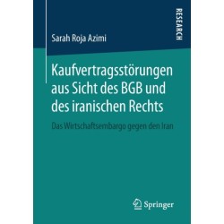 Kaufvertragsstorungen aus Sicht des BGB und des iranischen Rechts: Das Wirtschaftsembargo gegen den Iran
