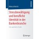 Stressbewaltigung und berufliche Identitat in der Bankenbranche: Eine qualitative Studie