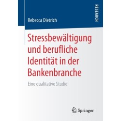 Stressbewaltigung und berufliche Identitat in der Bankenbranche: Eine qualitative Studie