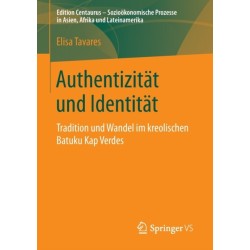 Authentizitat und Identitat: Tradition und Wandel im kreolischen Batuku Kap Verdes