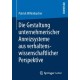 Die Gestaltung unternehmerischer Anreizsysteme aus verhaltenswissenschaftlicher Perspektive