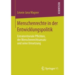 Menschenrechte in der Entwicklungspolitik: Extraterritoriale Pflichten, der Menschenrechtsansatz und seine Umsetzung