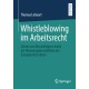 Whistleblowing im Arbeitsrecht: Schutz von Beschaftigten durch die Hinweisgeberrichtlinie der Europaischen Union
