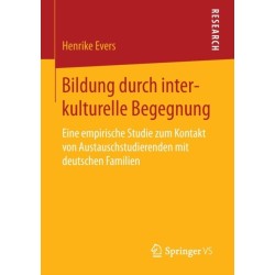 Bildung durch interkulturelle Begegnung: Eine empirische Studie zum Kontakt von Austauschstudierenden mit deutschen Familien
