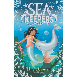 Sea Keepers: The Sea Unicorn: Book 2