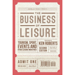 The Business of Leisure: Tourism, Sport, Events and Other Leisure Industries