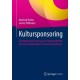 Kultursponsoring: Systematische Planung von Partnerschaften zwischen Kulturakteuren und Unternehmen