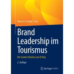 Brand Leadership im Tourismus: Mit starken Marken zum Erfolg