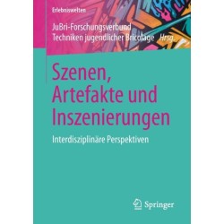 Szenen, Artefakte und Inszenierungen: Interdisziplinare Perspektiven
