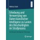 Erhebung und Verwertung von Daten kunstlicher Intelligenz zu Lasten des Beschuldigten im Strafprozess: Am Beispiel intelligenter Fahrzeuge