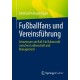 Fußballfans und Vereinsfuhrung: Gemeinsam am Ball: Ein Balanceakt zwischen Leidenschaft und Management