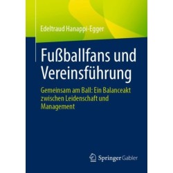 Fußballfans und Vereinsfuhrung: Gemeinsam am Ball: Ein Balanceakt zwischen Leidenschaft und Management