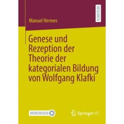 Genese und Rezeption der Theorie der kategorialen Bildung von Wolfgang Klafki