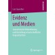 Evidenz und Medien: Journalistische Wahrnehmung und Darstellung wissenschaftlicher Ungesichertheit