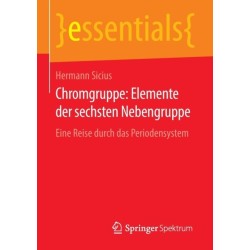 Chromgruppe: Elemente der sechsten Nebengruppe: Eine Reise durch das Periodensystem