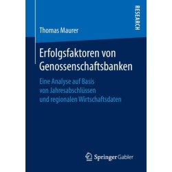 Erfolgsfaktoren von Genossenschaftsbanken: Eine Analyse auf Basis von Jahresabschlussen und regionalen Wirtschaftsdaten