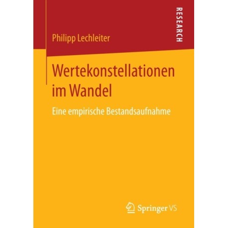 Wertekonstellationen im Wandel: Eine empirische Bestandsaufnahme