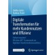 Digitale Transformation fur mehr Kundennutzen und Effizienz: Einfach machen! Mit dem i4X®-Framework zur digitalen Transformationsexzellenz