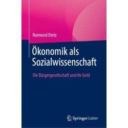 Okonomik als Sozialwissenschaft: Die Burgergesellschaft und ihr Geld