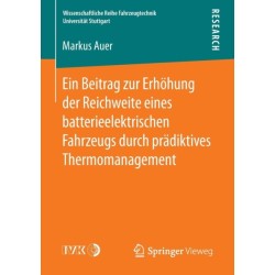 Ein Beitrag zur Erhohung der Reichweite eines batterieelektrischen Fahrzeugs durch pradiktives Thermomanagement